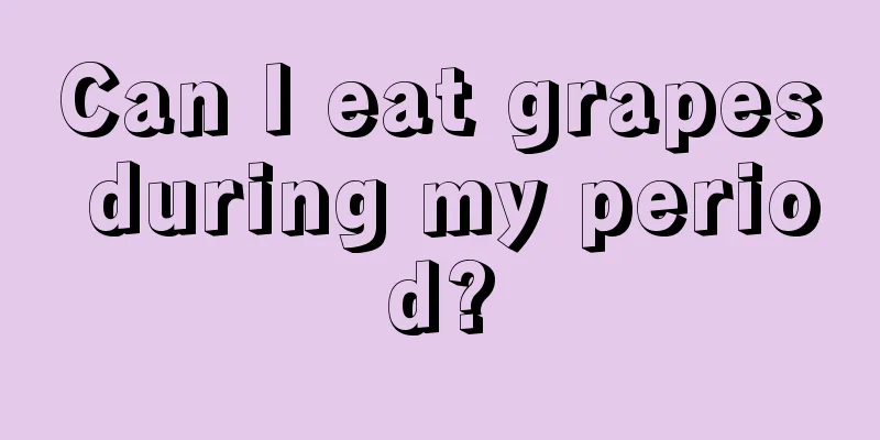 Can I eat grapes during my period?