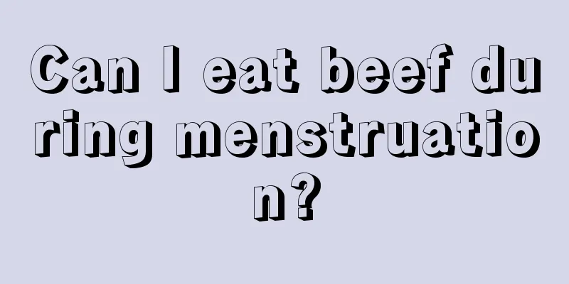 Can I eat beef during menstruation?