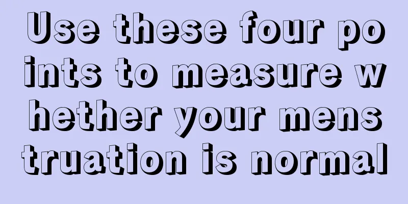 Use these four points to measure whether your menstruation is normal