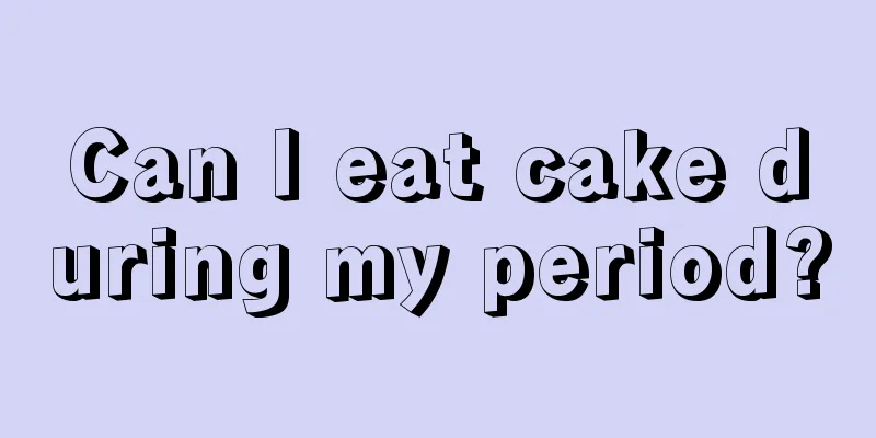 Can I eat cake during my period?