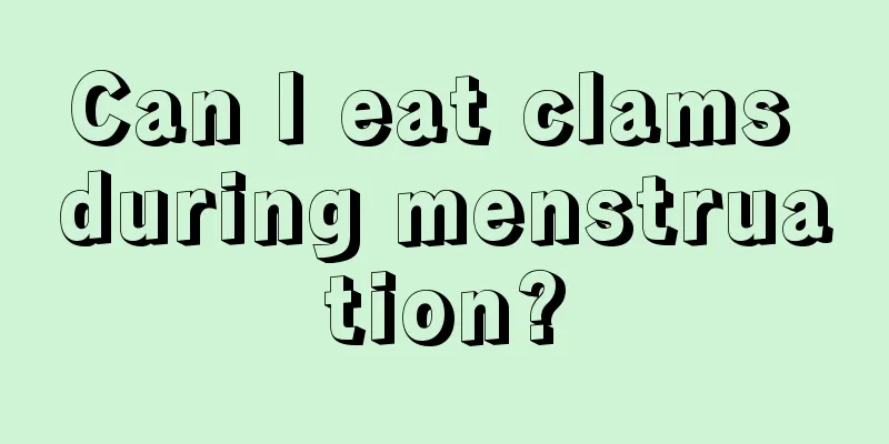 Can I eat clams during menstruation?