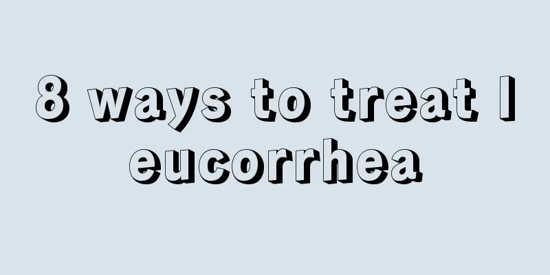 8 ways to treat leucorrhea