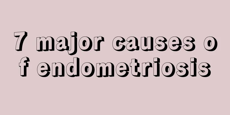 7 major causes of endometriosis