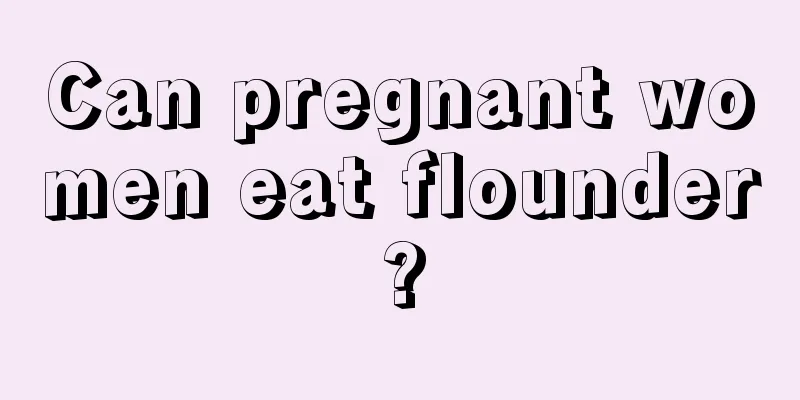 Can pregnant women eat flounder?