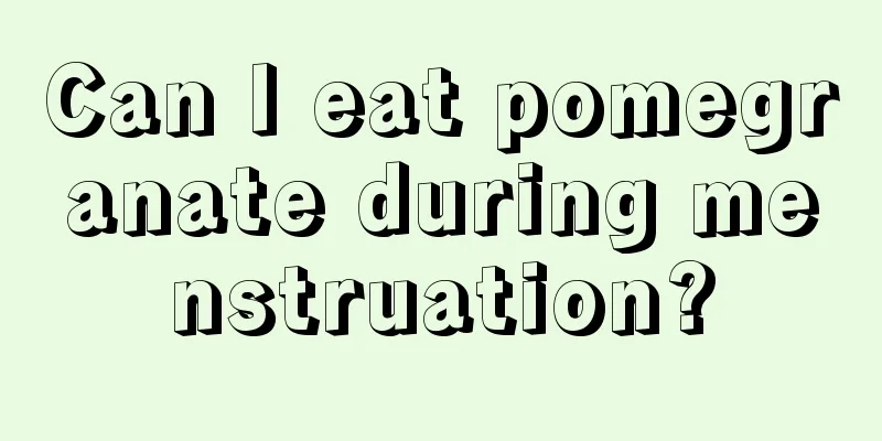 Can I eat pomegranate during menstruation?