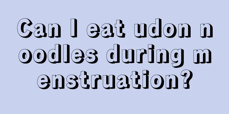 Can I eat udon noodles during menstruation?