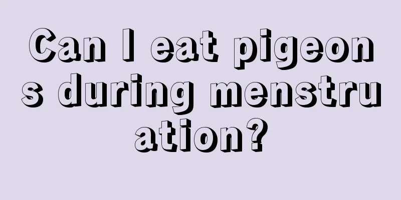 Can I eat pigeons during menstruation?