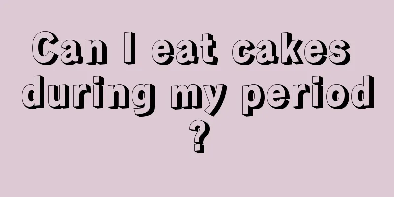 Can I eat cakes during my period?