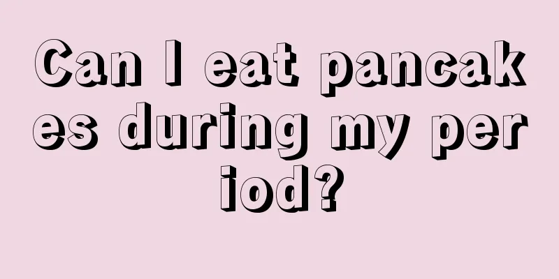 Can I eat pancakes during my period?