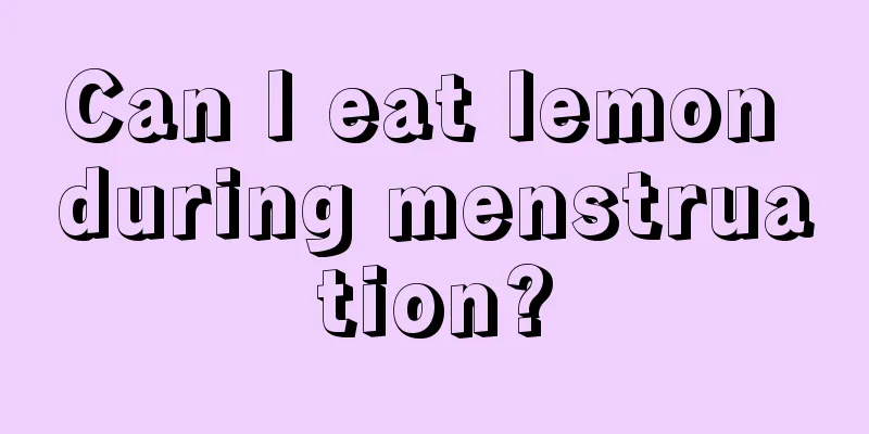 Can I eat lemon during menstruation?