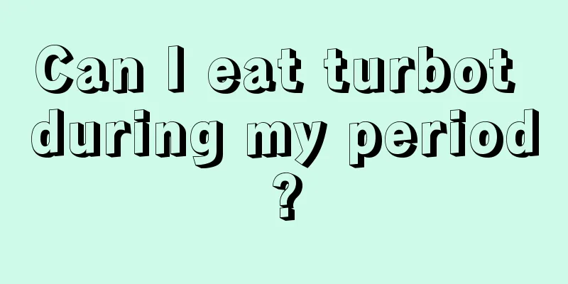 Can I eat turbot during my period?