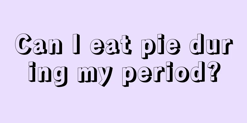 Can I eat pie during my period?