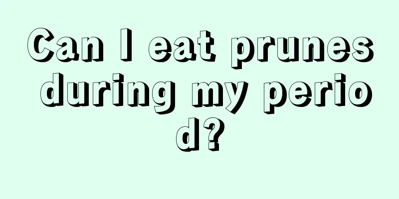 Can I eat prunes during my period?