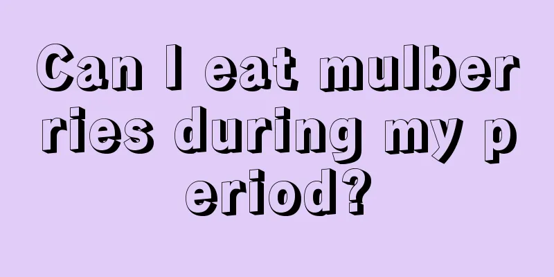 Can I eat mulberries during my period?