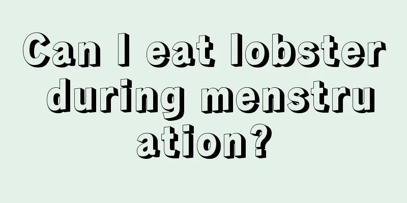 Can I eat lobster during menstruation?