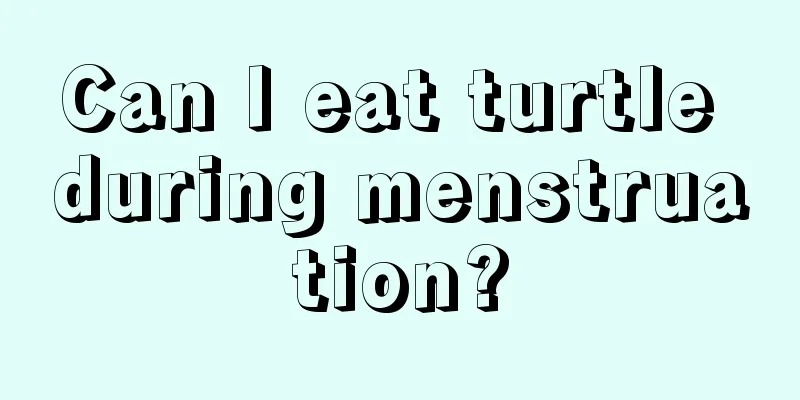 Can I eat turtle during menstruation?