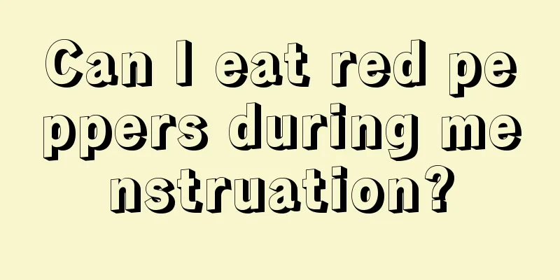 Can I eat red peppers during menstruation?