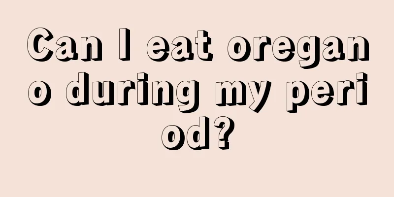 Can I eat oregano during my period?