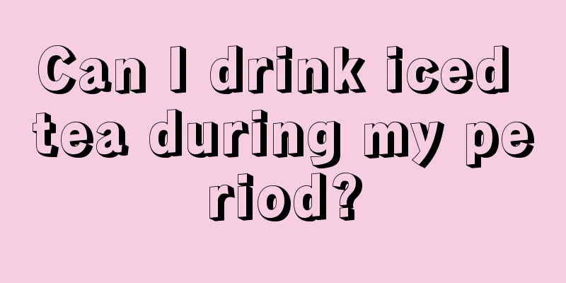 Can I drink iced tea during my period?