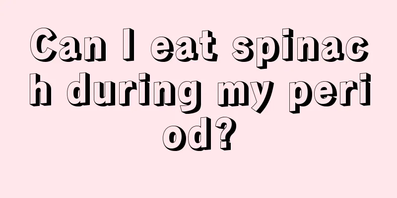 Can I eat spinach during my period?