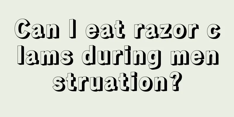 Can I eat razor clams during menstruation?