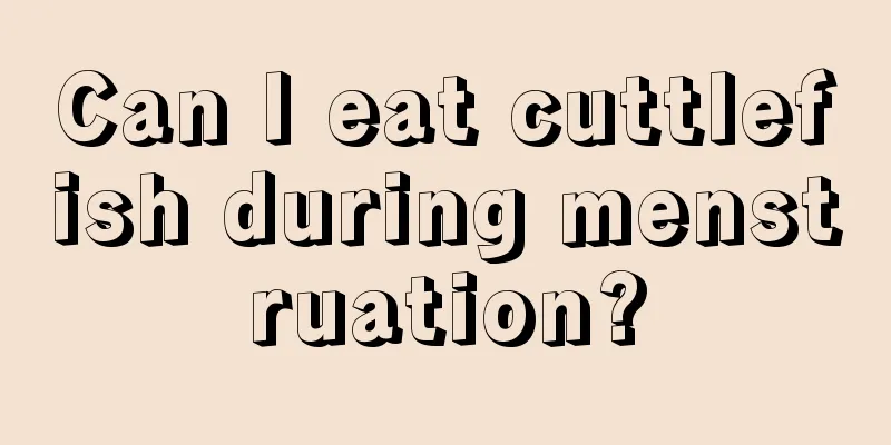 Can I eat cuttlefish during menstruation?