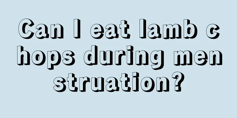 Can I eat lamb chops during menstruation?