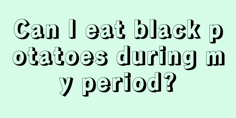 Can I eat black potatoes during my period?