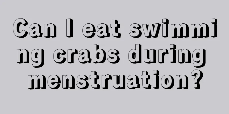 Can I eat swimming crabs during menstruation?