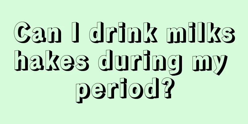 Can I drink milkshakes during my period?