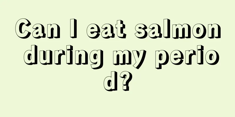 Can I eat salmon during my period?