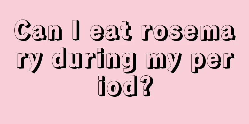 Can I eat rosemary during my period?