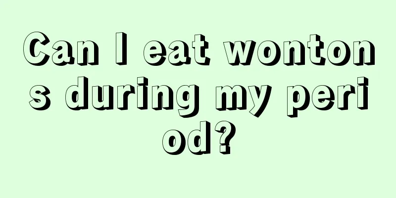 Can I eat wontons during my period?