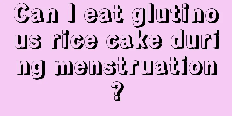 Can I eat glutinous rice cake during menstruation?