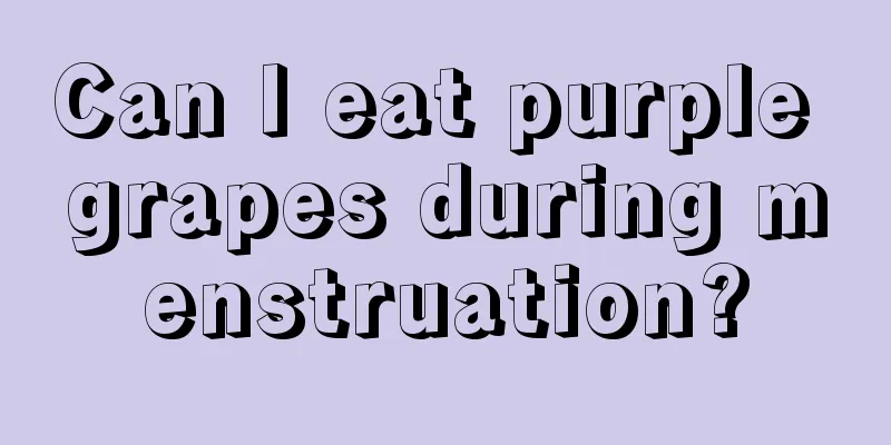 Can I eat purple grapes during menstruation?