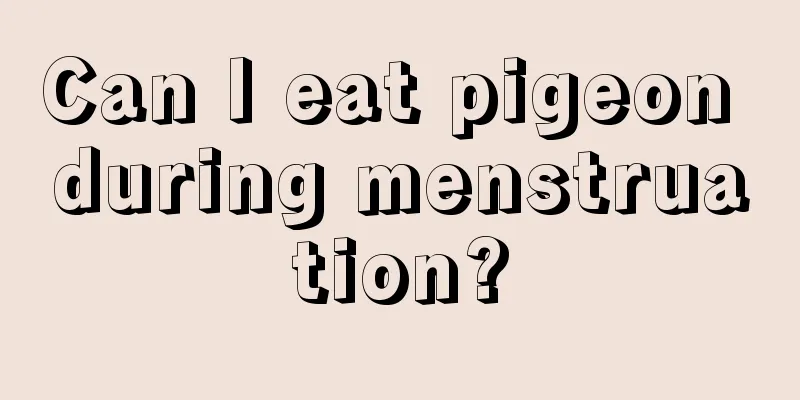 Can I eat pigeon during menstruation?