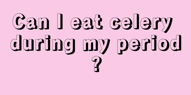 Can I eat celery during my period?