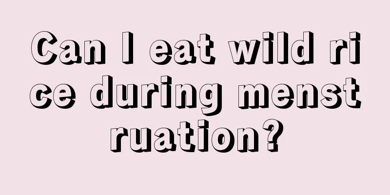 Can I eat wild rice during menstruation?