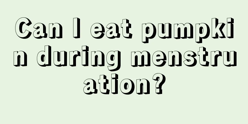 Can I eat pumpkin during menstruation?