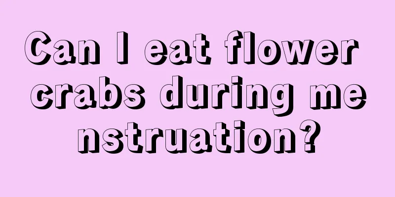 Can I eat flower crabs during menstruation?