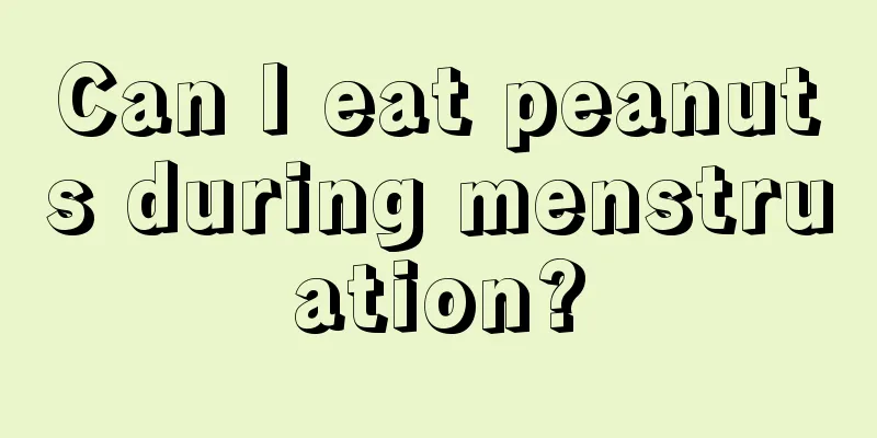 Can I eat peanuts during menstruation?