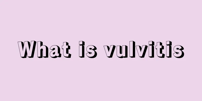 What is vulvitis