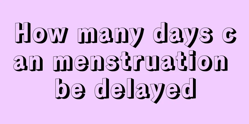 How many days can menstruation be delayed