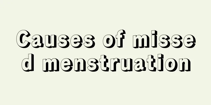 Causes of missed menstruation