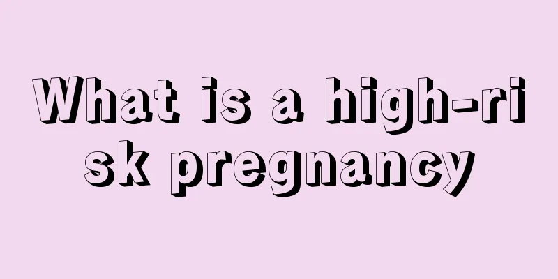 What is a high-risk pregnancy