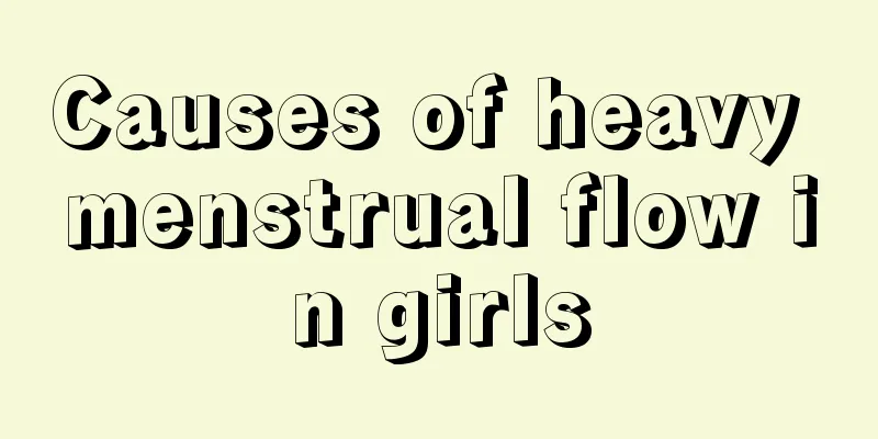 Causes of heavy menstrual flow in girls