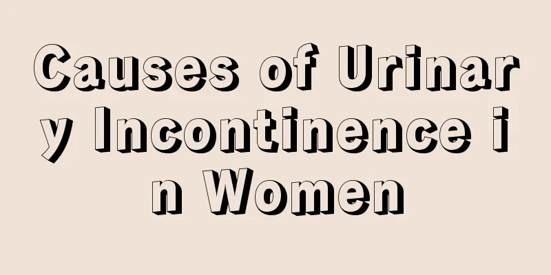 Causes of Urinary Incontinence in Women