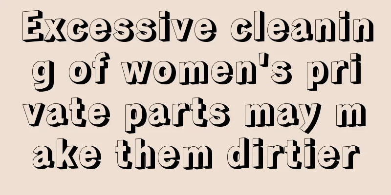 Excessive cleaning of women's private parts may make them dirtier