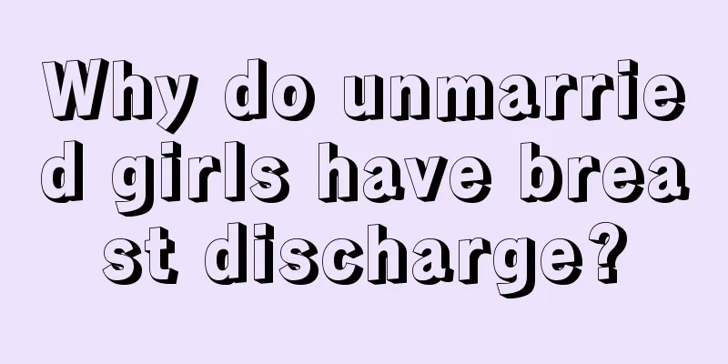 Why do unmarried girls have breast discharge?