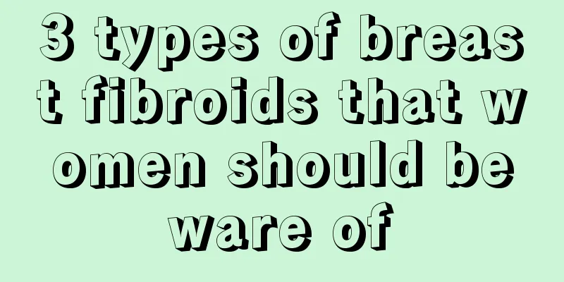 3 types of breast fibroids that women should beware of